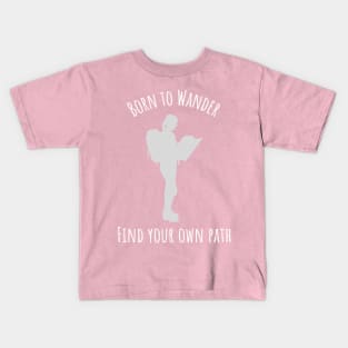 Born to Wander - Find your own path - Female Kids T-Shirt